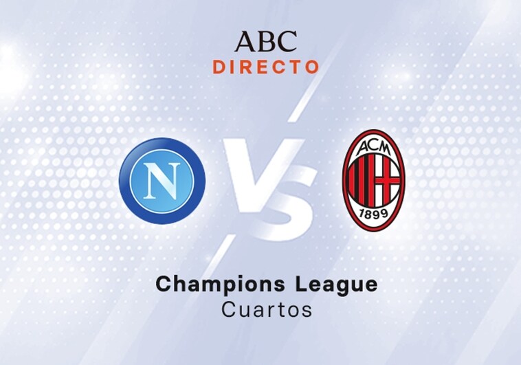 Nápoles - Milan en directo hoy: partido de la Champions, vuelta cuartos de final