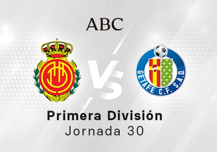 Mallorca - Getafe en directo hoy: partido de la Liga Santander, jornada 30