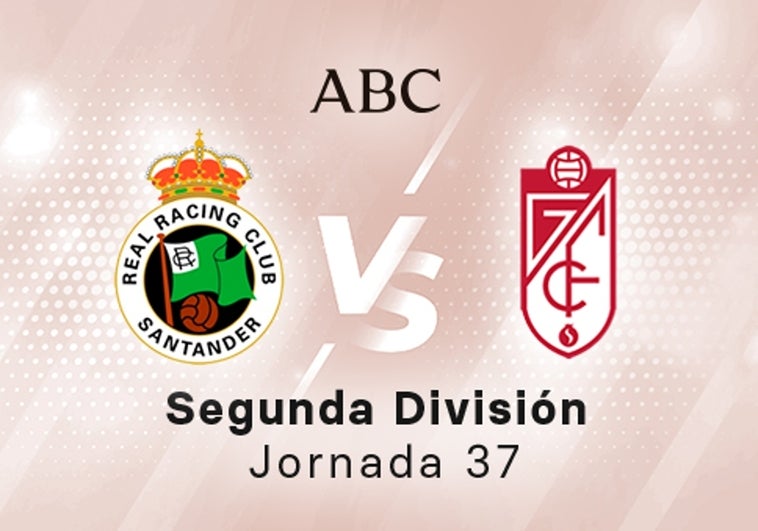 Racing - Granada en directo hoy: partido de la Liga SmartBank, jornada 37