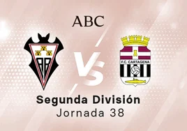 Albacete - Cartagena en directo hoy: partido de la Liga SmartBank, jornada 38