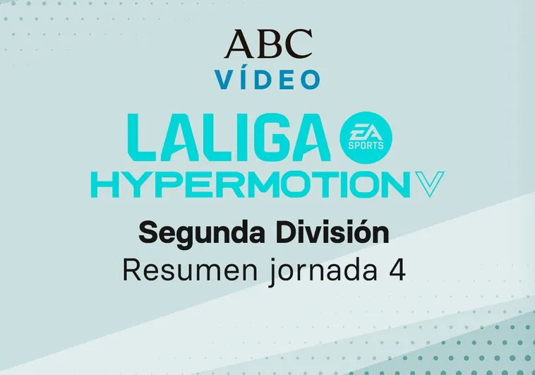 Jornada 4 de la Liga de Segunda división: goles y resumen en vídeo de los partidos