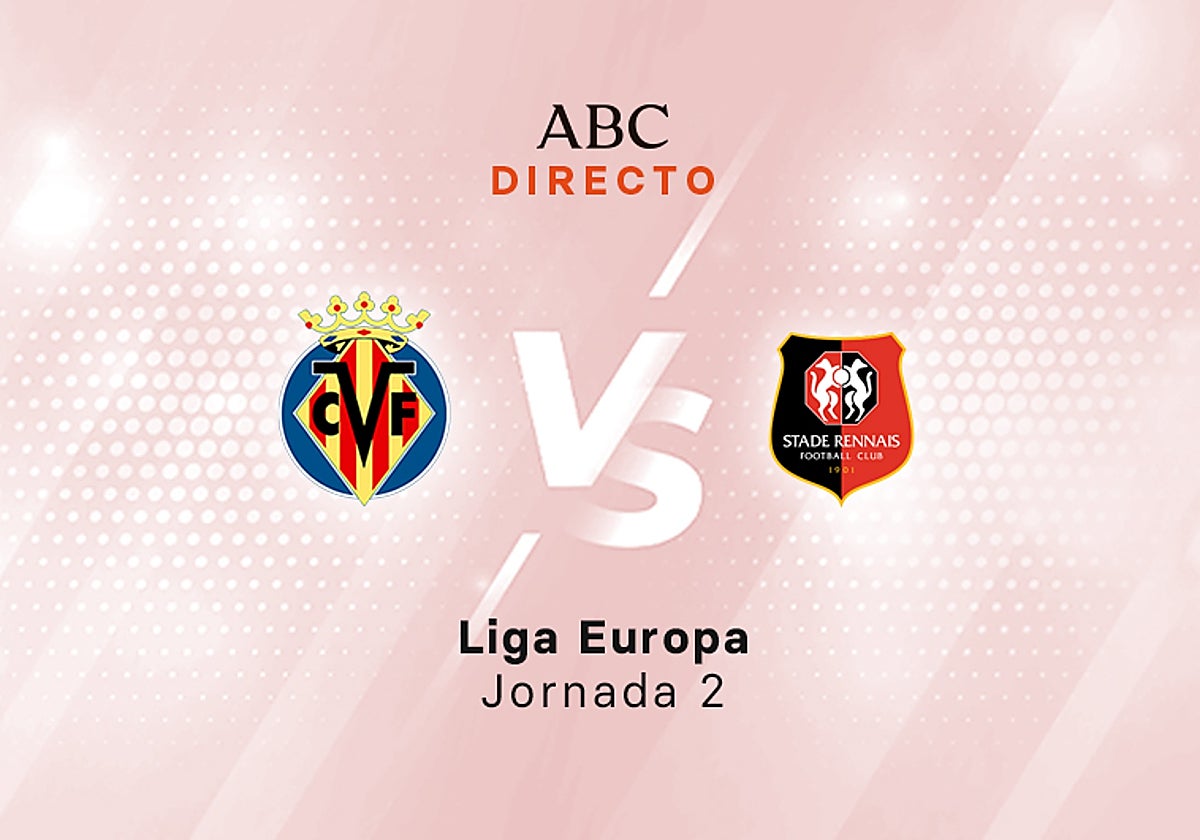 Villarreal - Rennes en directo hoy: partido de la Europa League, jornada 2 de la fase de grupos
