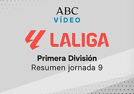 Jornada 9 de la Liga: goles y resumen en vídeo de los partidos