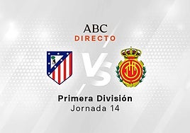 Atlético - Mallorca en directo hoy: partido de la Liga, jornada 14