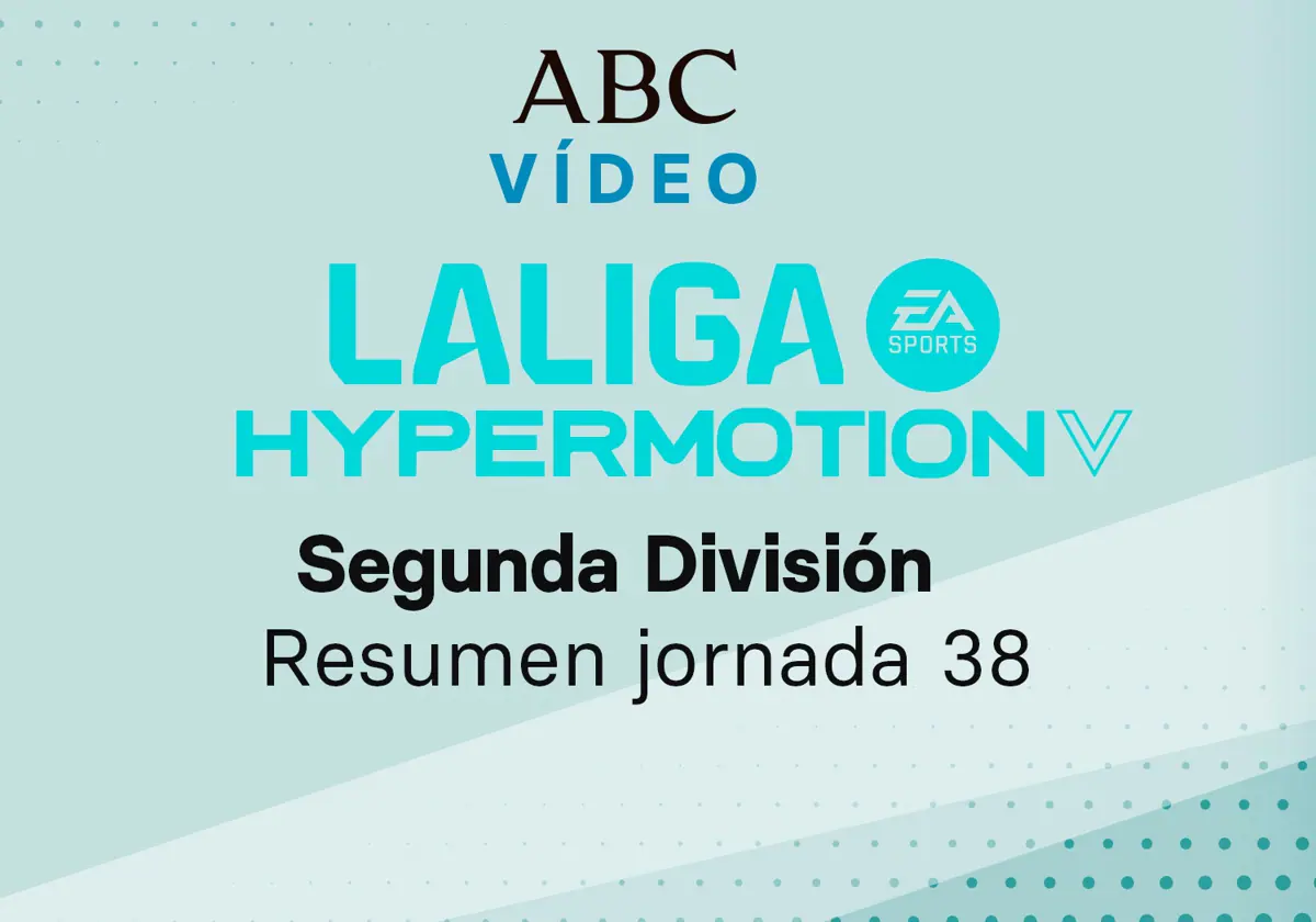 Vídeos de los goles y resumen de los partidos de la jornada 38 de Liga de Segunda división