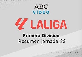 Jornada 32 de la Liga: goles y resumen en vídeo de los partidos