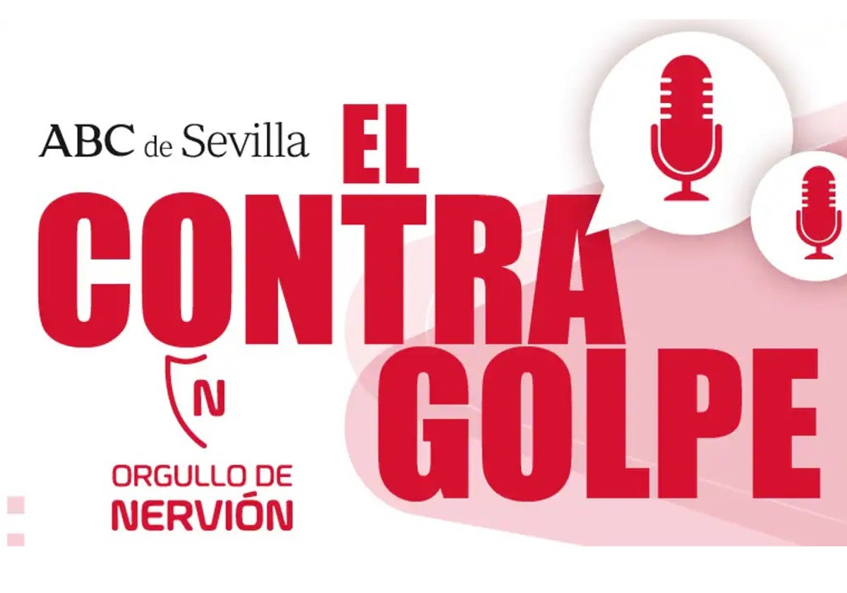 El Contragolpe: «El Sevilla va a Barcelona y es momento de elevar el nivel de exigencia»