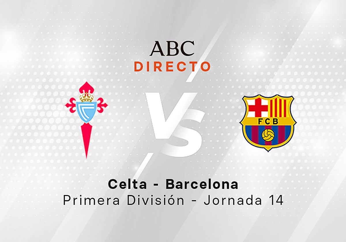 Celta - Barcelona en directo hoy: partido de la Liga, jornada 14