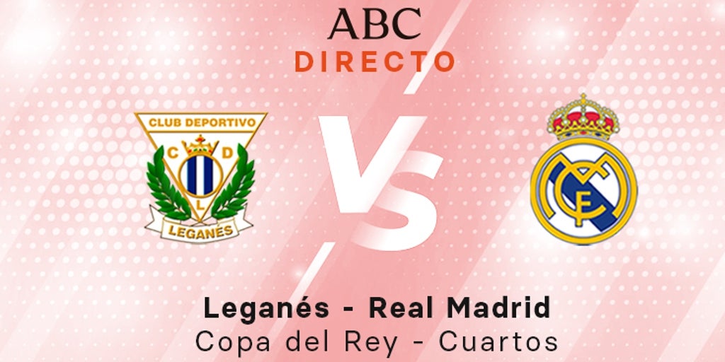 Leganés - Real Madrid, estadísticas del partido de Copa