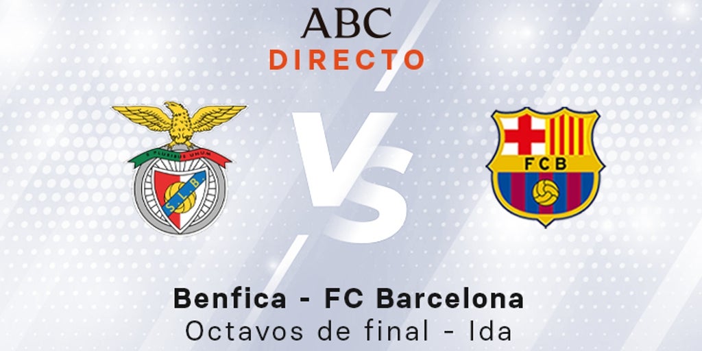 Benfica - Barcelona en directo hoy: partido de la Champions, ida de octavos de final