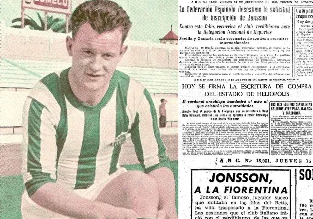 Jonsson, con la camiseta del Betis en 1960; a la derecha, recortes de ABC de Sevilla con los problemas tras su fichaje, la escritura de compra del Villamarín y su traspaso a la Fiorentina