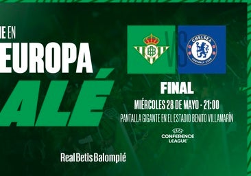Oficial: La final de la Conference Betis - Chelsea se verá en una gran pantalla, un cubo de 360º, en el Benito Villamarín