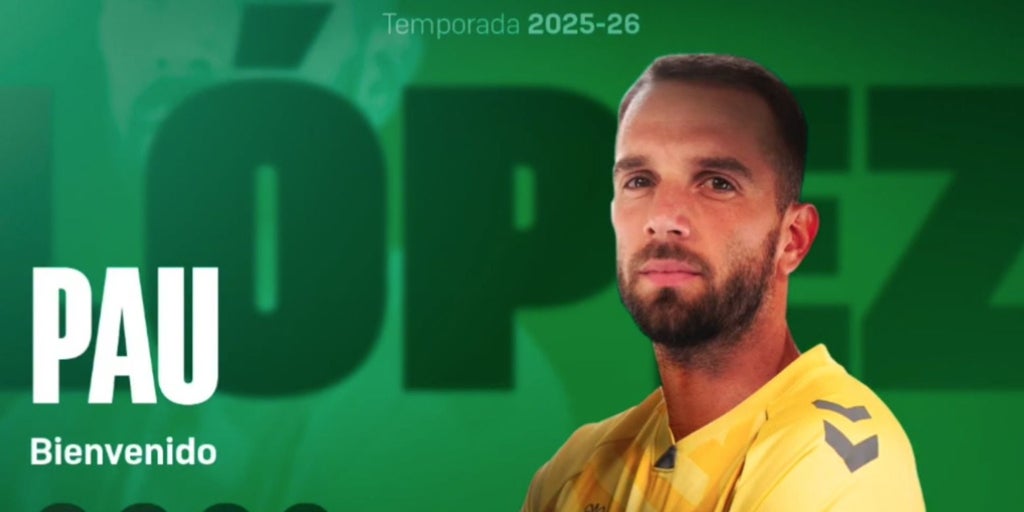Oficial: Pau López, nuevo jugador del Real Betis