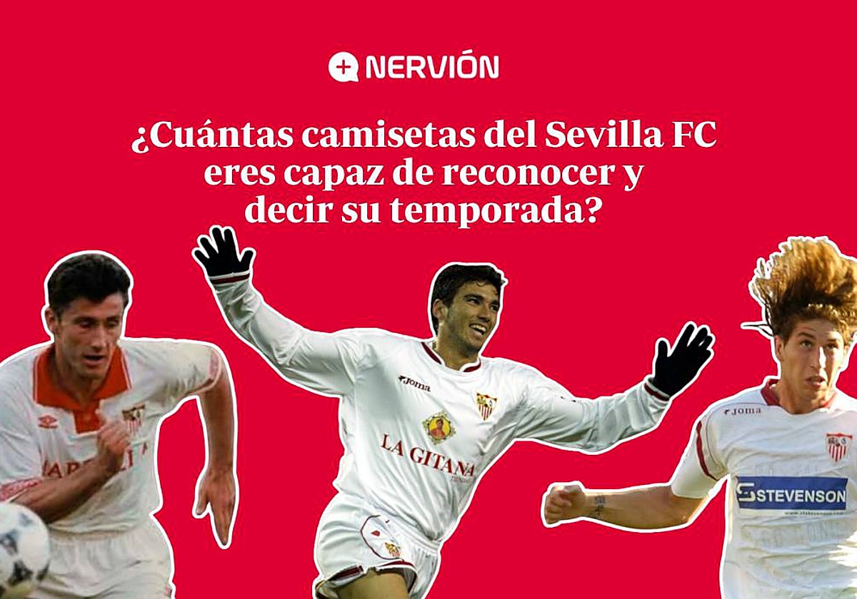 Test +Nervión. Participa y acierta la temporada de cada camiseta del Sevilla FC