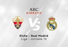 Elche - Real Madrid, estadísticas del partido