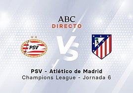 PSV - Atlético de Madrid, en directo: resultado, ganador y goles del partido de la Champions League hoy