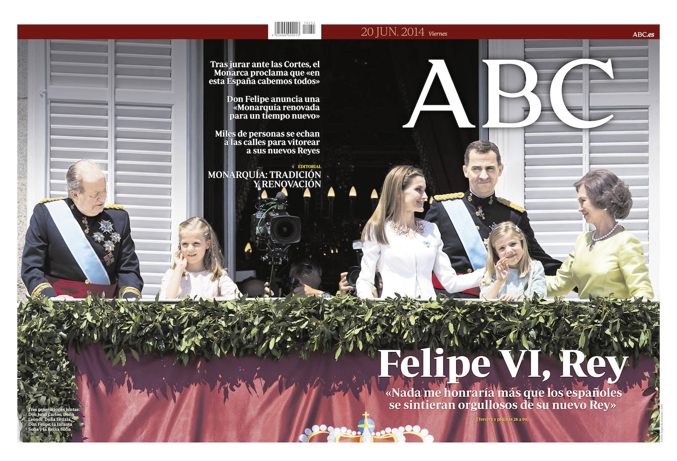 «Nada me honraría más que los españoles se sintieran orgullosos de su nuevo Rey». ﻿Juan Carlos I abdica en su hijo Felipe y el acto de renuncia se formaliza el 18 de junio de 2014. Otra portada histórica