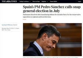 «Humillante derrota», «reacción récord»... Así informa la prensa internacional sobre el adelanto electoral de Pedro Sánchez