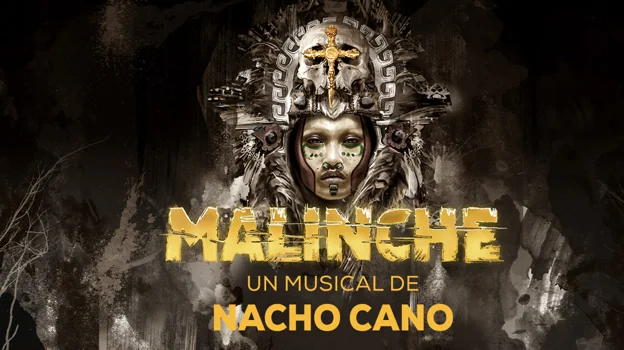 Malinche, el musical de Nacho Cano