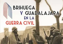 Segunda edición de las jornadas de investigación sobre la Guerra Civil en Brihuega