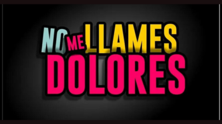 No me llames Dolores