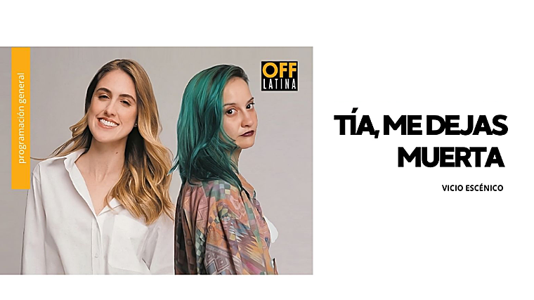 Tía me dejas muerta en el Teatro Off Latina