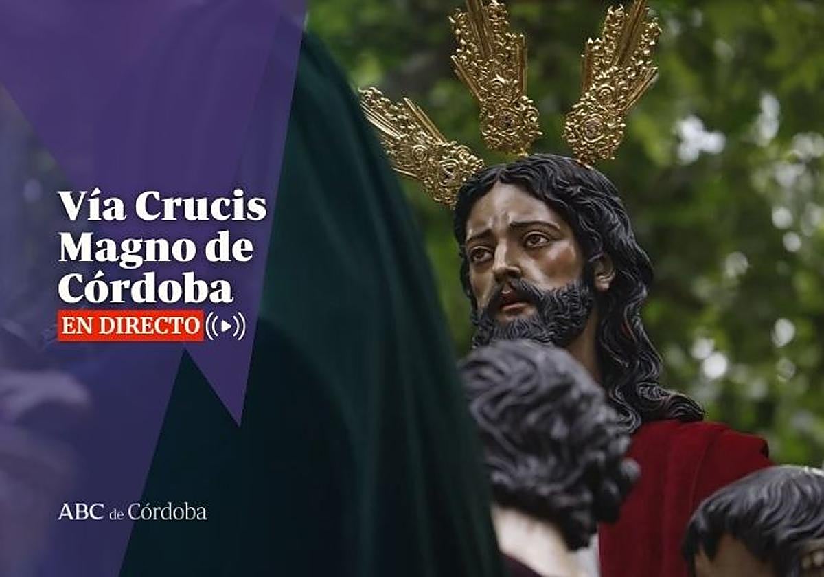 Vía Crucis Magno de Córdoba, en directo