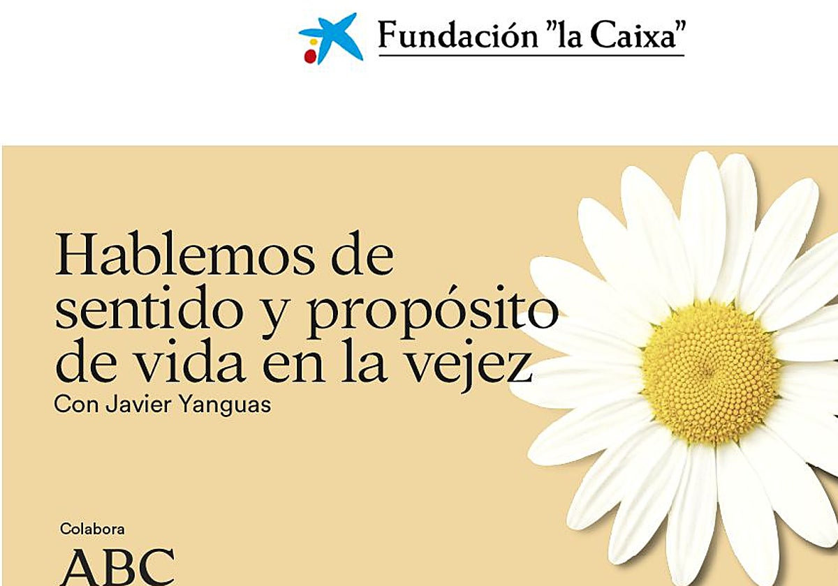 &#039;El sentido y propósito de vida en la vejez&#039;, el próximo debate de ABC y Fundación «la Caixa»
