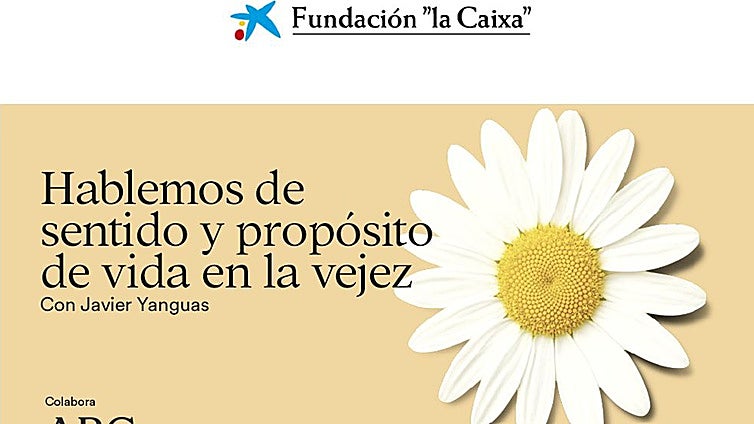 'El sentido y propósito de vida en la vejez', el próximo debate de ABC y Fundación «la Caixa»