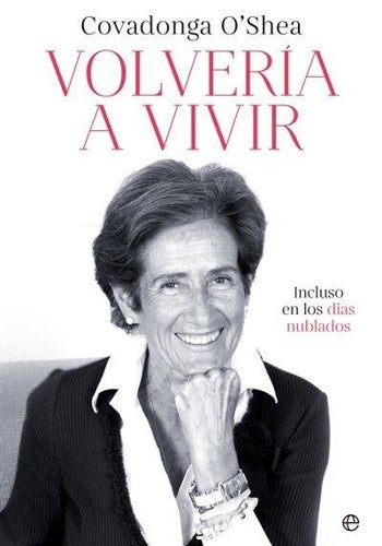 Portada de 'Volvería a vivir', el libro de Covadonga O'Shea