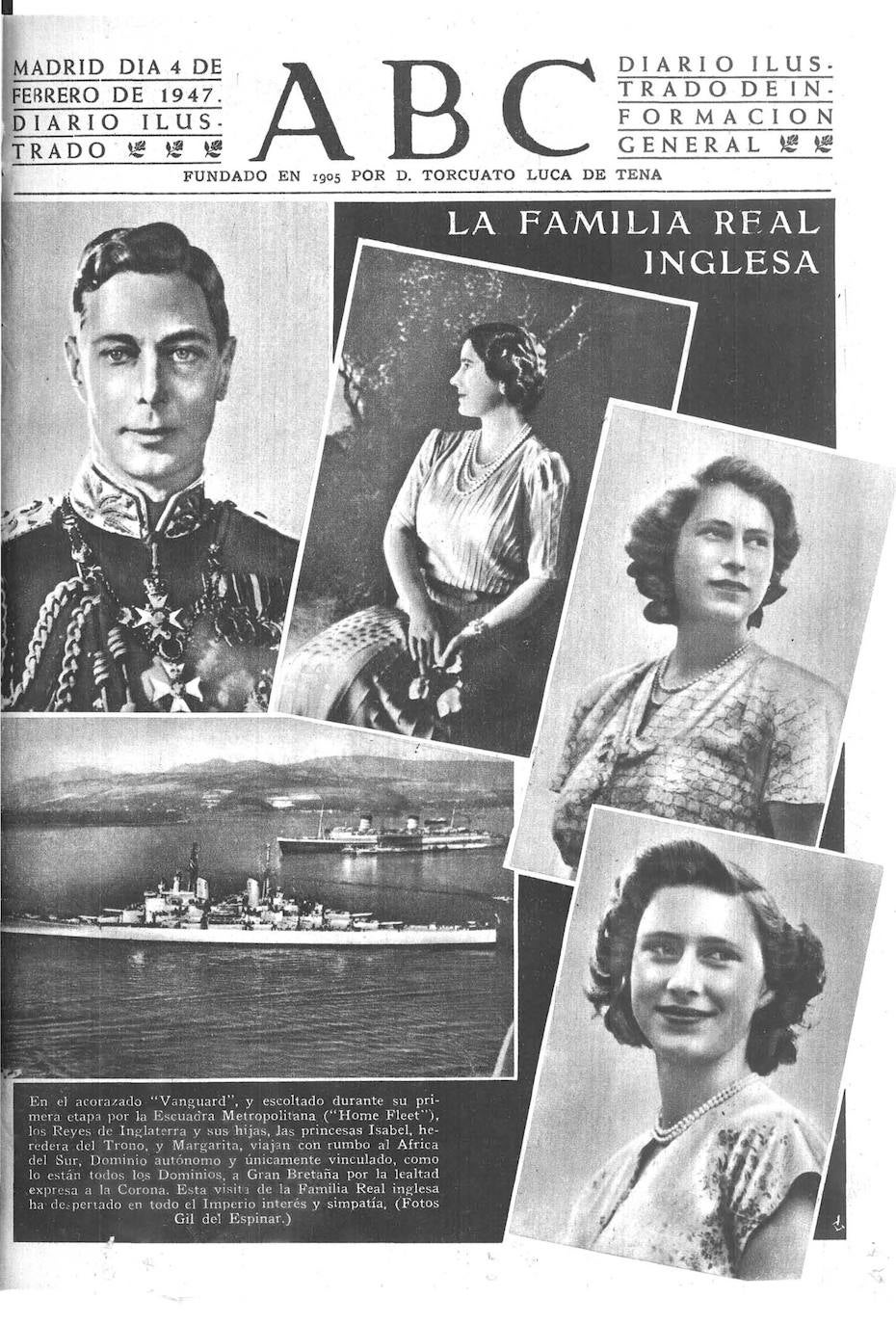 El pie de foto de esta portada del 4 de febrero de 1947, decía: «En el acorazado Vanguard, los Reyes de Inglaterra y sus hijas, las princesas Isabel, heredera del Trono, y Margarita, viajan rumbo a África del Sur, dominio autónomo vinculado a Gran Bretaña por la lealtad expresa a la Corona. Esta visita de la Familia Real inglesa ha despertado en todo el Imperio interés y simpatía».