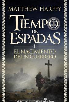 Imagen - Tiempo de espadas. El nacimiento de un guerrero, de Matthew Harffy (traducción de Mariana Planas)