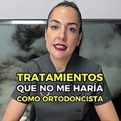 Una ortodoncista enumera los tratamientos que nunca se haría en el dentista