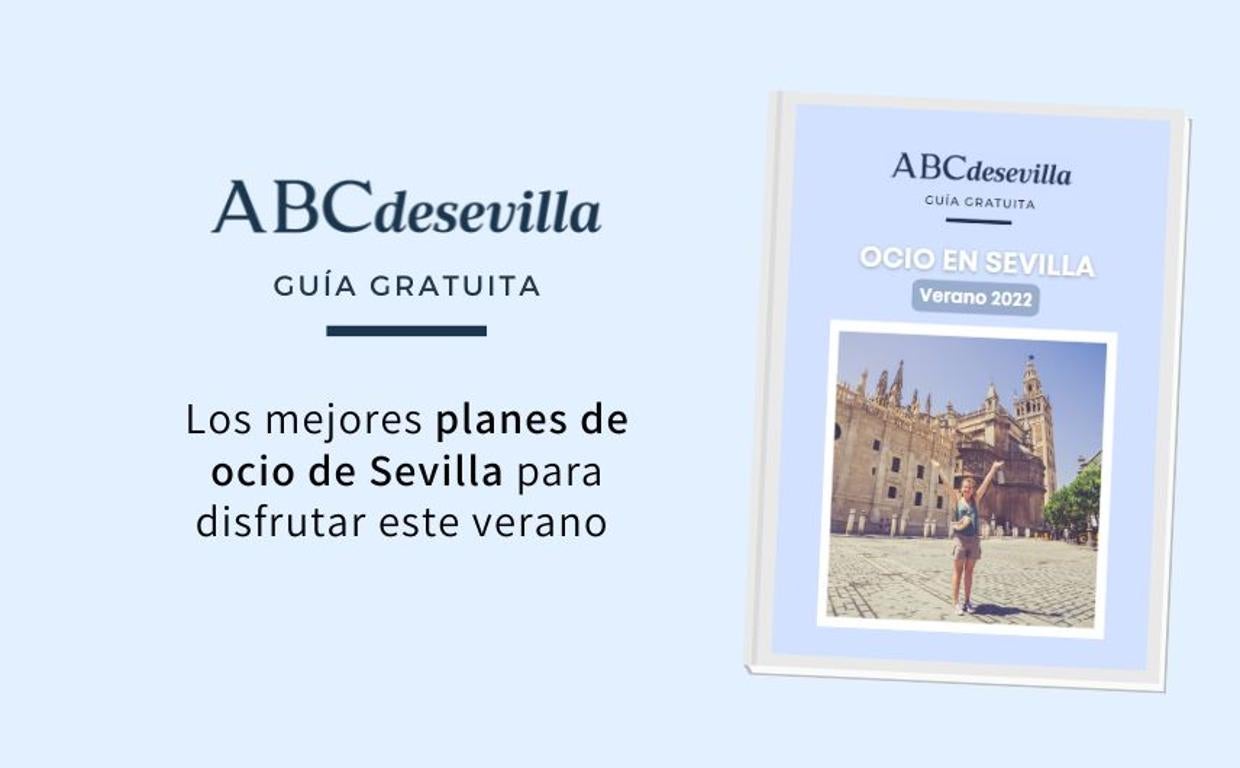 Consigue gratis la guía con los mejores planes de ocio en Sevilla