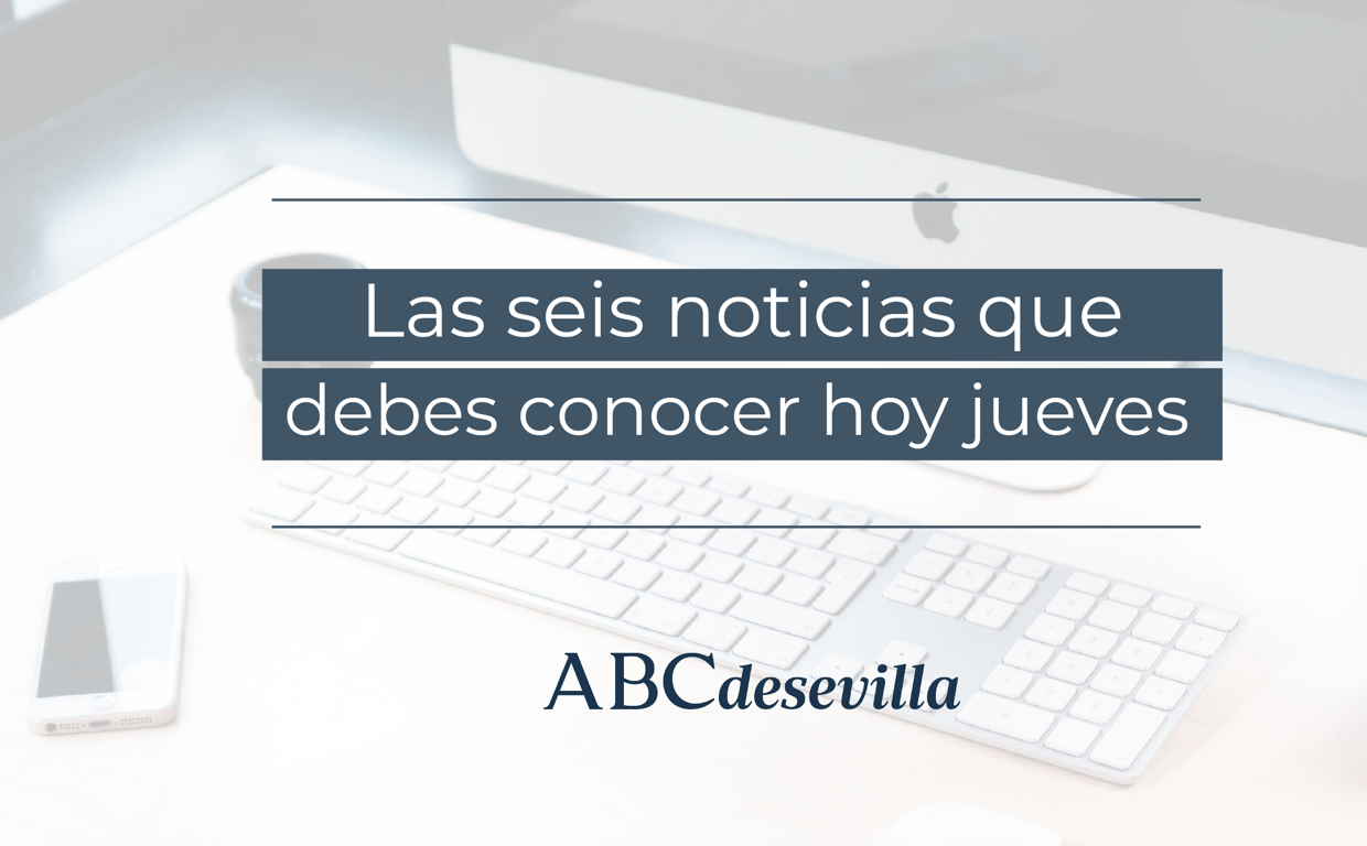 Las seis noticias que debes conocer hoy, jueves 22 de septiembre de 2022