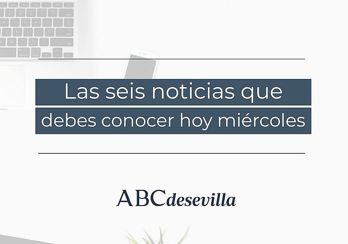 Las seis noticias que debes conocer hoy, miércoles 11 de enero de 2023