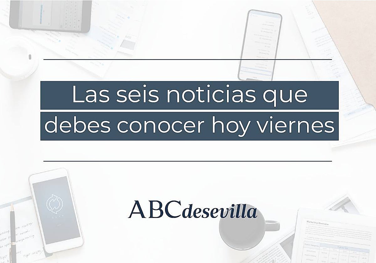 Las seis noticias que debes conocer hoy, viernes 17 de marzo de 2023