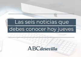 Las seis noticias que debes conocer hoy, jueves 11 de mayo de 2023