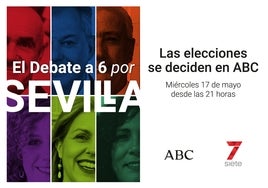 El debate con los seis candidatos a la Alcaldía de Sevilla será en ABC