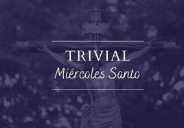 Trivial ABC: Demuestra cuánto sabes de las hermandades y cofradías del Miércoles Santo de Sevilla