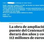 «Koldo, el ABC de Sevilla va a sacar una noticia del puente (del Centenario). Tienen parte de la documentación pero no la más comprometida»