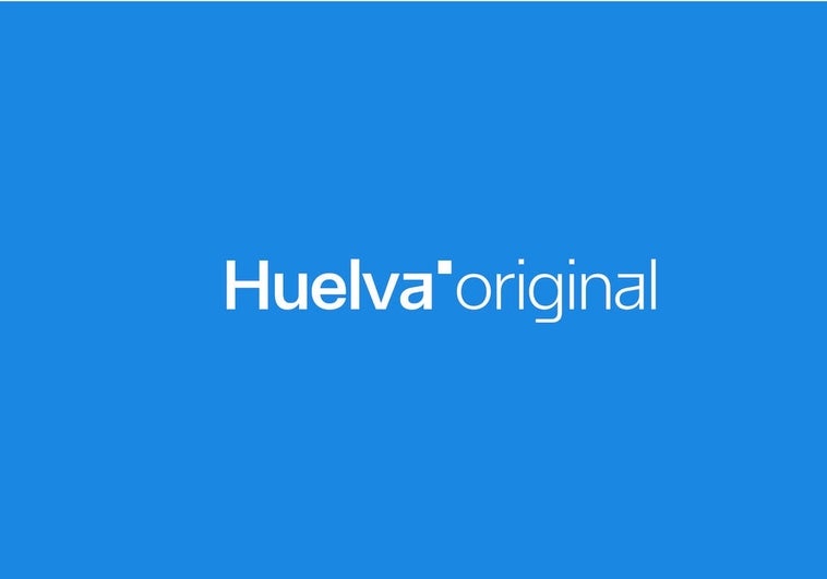 "Huelva original. La ciudad donde todo comienza"