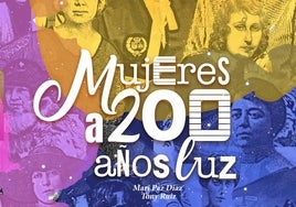 'Mujeres a 200 años luz', el libro que recoge la historia de 27 pioneras de la provincia de Huelva
