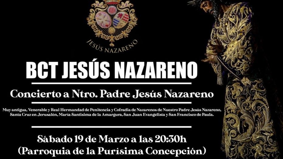 La Banda de Cornetas y Tambores Jesús Nazareno ofrecerá este sábado un concierto en honor a Nuestro Padre Jesús Nazareno
