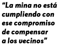 “Deberíamos ser más exigentes para que la responsabilidad social corporativa por parte de la mina se cumpla”