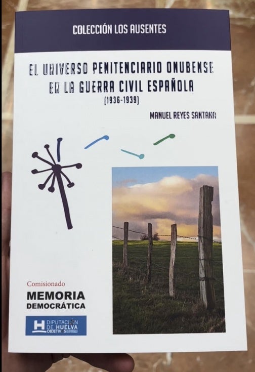 Sale a la luz ‘El universo penitenciario onubense en la Guerra Civil española’