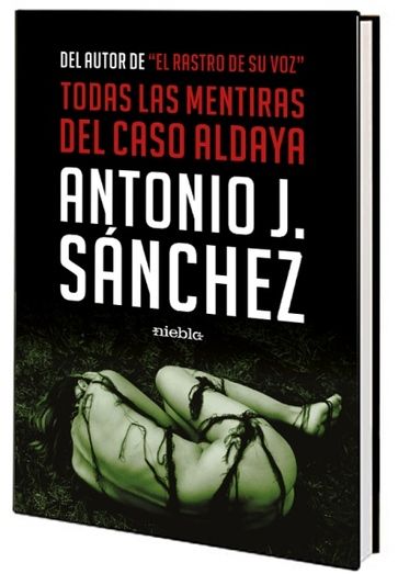 Salen a la luz ‘Todas las mentiras del caso Aldaya’, el nuevo libro de Antonio José Sánchez