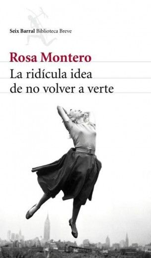 'La ridícula idea de no volver a verte'