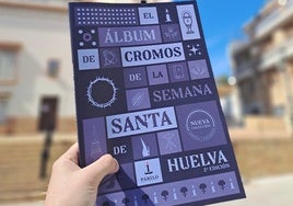 'El Álbum de Cromos de la Semana Santa de Huelva' vuelve con grandes momentos de la capital y otras ocho localidades