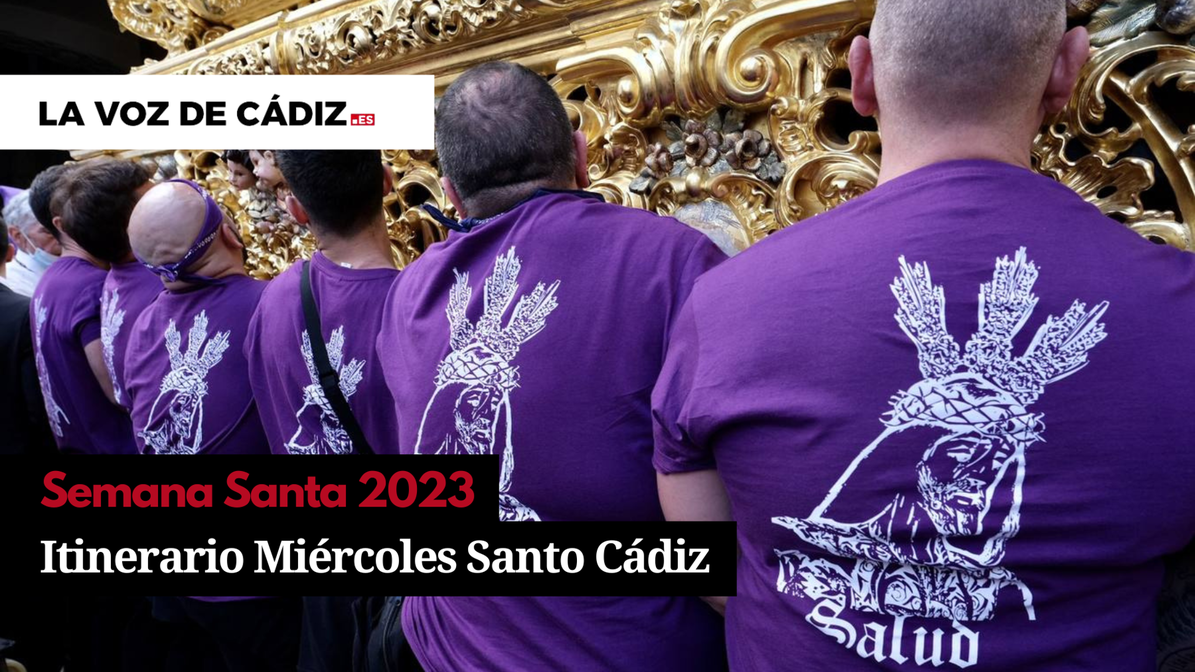 Horarios e itinerarios del Miércoles Santo en la Semana Santa de Cádiz 2023